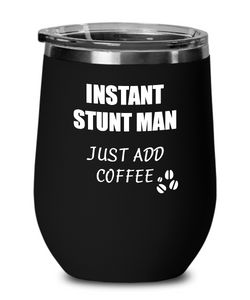 Funny Stunt Man Wine Glass Saying Instant Just Add Coffee Gift Insulated Tumbler Lid-Wine Glass