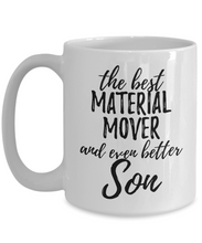 Load image into Gallery viewer, Material Mover Son Funny Gift Idea for Child Coffee Mug The Best And Even Better Tea Cup-Coffee Mug