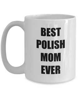 Polish Mom Mug Best Ever Funny Gift Idea for Novelty Gag Coffee Tea Cup-Coffee Mug