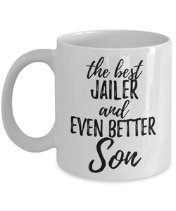 Jailer Son Funny Gift Idea for Child Coffee Mug The Best And Even Better Tea Cup-Coffee Mug
