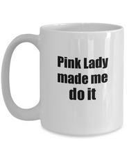 Load image into Gallery viewer, Pink Lady Made Me Do It Mug Funny Drink Lover Alcohol Addict Gift Idea Coffee Tea Cup-Coffee Mug