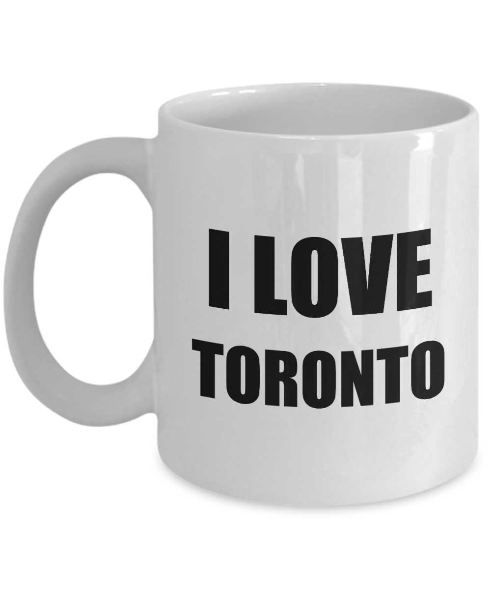 I Love Toronto Mug Funny Gift Idea Novelty Gag Coffee Tea Cup-Coffee Mug