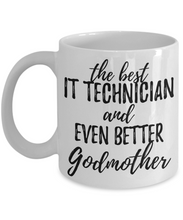 Load image into Gallery viewer, IT Technician Godmother Funny Gift Idea for Godparent Coffee Mug The Best And Even Better Tea Cup-Coffee Mug
