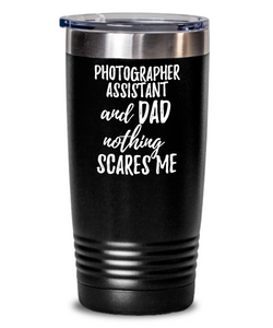 Funny Photographer Assistant Dad Tumbler Gift Idea for Father Gag Joke Nothing Scares Me Coffee Tea Insulated Cup With Lid-Tumbler