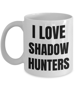 I Love Shadowhunters Mug Funny Gift Idea Novelty Gag Coffee Tea Cup-Coffee Mug