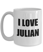 Load image into Gallery viewer, I Love Julian Mug Funny Gift Idea Novelty Gag Coffee Tea Cup-[style]