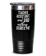 Load image into Gallery viewer, Funny Teacher Assistant Dad Tumbler Gift Idea for Father Gag Joke Nothing Scares Me Coffee Tea Insulated Cup With Lid-Tumbler