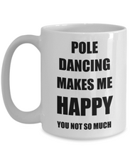 Load image into Gallery viewer, Pole Dancing Mug Lover Fan Funny Gift Idea Hobby Novelty Gag Coffee Tea Cup Makes Me Happy-Coffee Mug