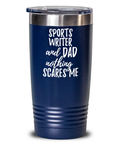 Funny Sports Writer Dad Tumbler Gift Idea for Father Gag Joke Nothing Scares Me Coffee Tea Insulated Cup With Lid-Tumbler