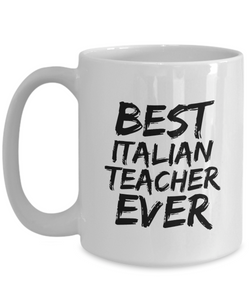 Italian Teacher Mug Best Ever Funny Gift Idea for Novelty Gag Coffee Tea Cup-[style]