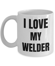 Load image into Gallery viewer, I Love My Welder Mug Funny Gift Idea Novelty Gag Coffee Tea Cup-Coffee Mug