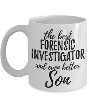 Load image into Gallery viewer, Forensic Investigator Son Funny Gift Idea for Child Coffee Mug The Best And Even Better Tea Cup-Coffee Mug
