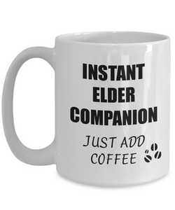 Elder Companion Mug Instant Just Add Coffee Funny Gift Idea for Corworker Present Workplace Joke Office Tea Cup-Coffee Mug