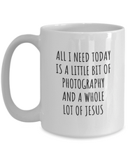 Load image into Gallery viewer, Funny Photography Mug Christian Catholic Gift All I Need Is Whole Lot of Jesus Hobby Lover Present Quote Gag Coffee Tea Cup-Coffee Mug