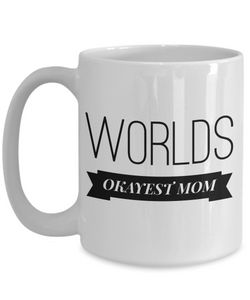 Worlds okayest mom mug-Coffee Mug
