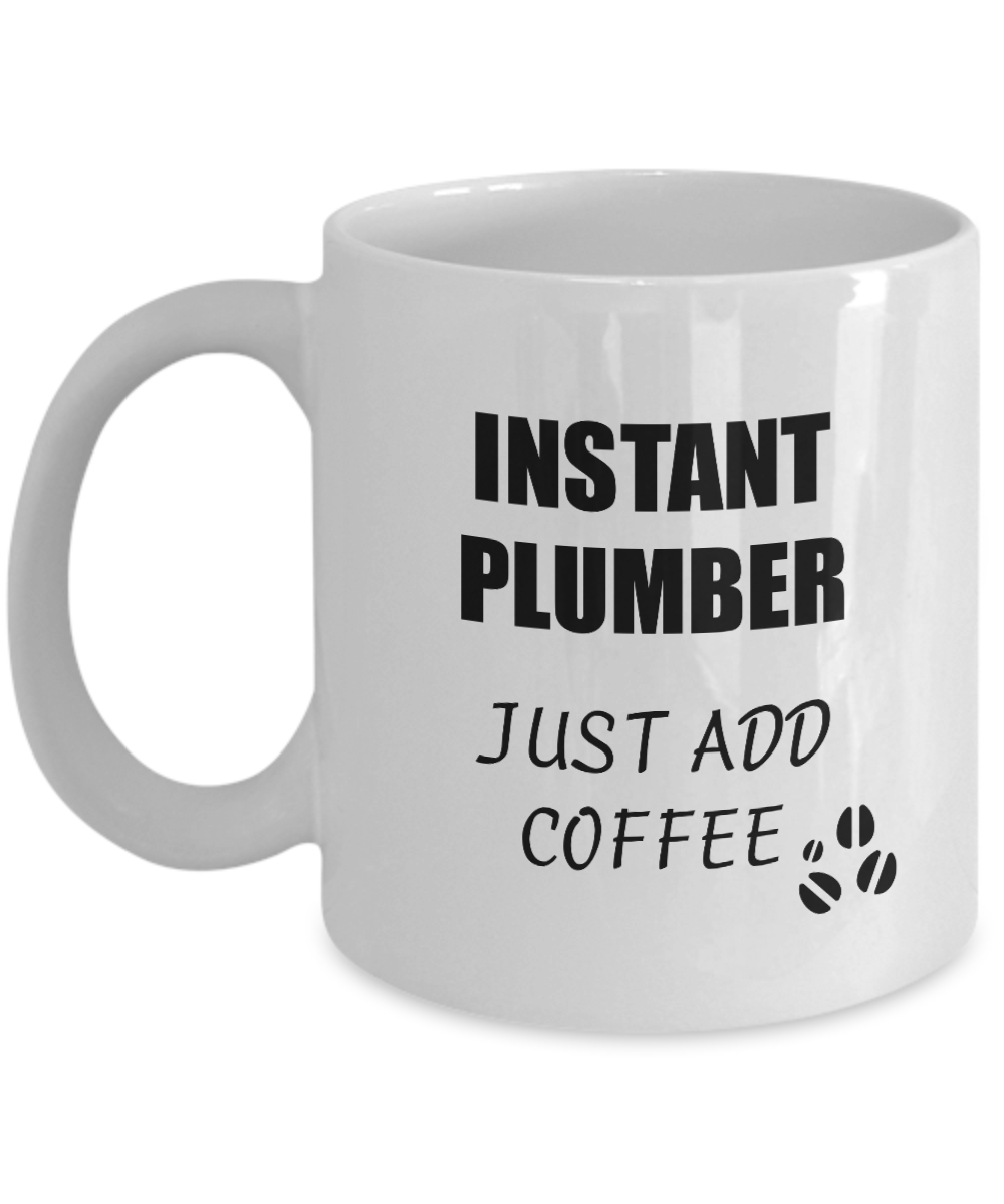 Plumber Mug Instant Just Add Coffee Funny Gift Idea for Corworker Present Workplace Joke Office Tea Cup-Coffee Mug