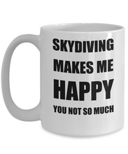 Load image into Gallery viewer, Skydiving Mug Lover Fan Funny Gift Idea Hobby Novelty Gag Coffee Tea Cup Makes Me Happy-Coffee Mug