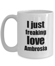 Load image into Gallery viewer, Ambrosia Lover Mug I Just Freaking Love Funny Gift Idea For Foodie Coffee Tea Cup-Coffee Mug