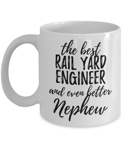 Rail Yard Engineer Nephew Funny Gift Idea for Relative Coffee Mug The Best And Even Better Tea Cup-Coffee Mug