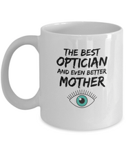 Load image into Gallery viewer, Funny Optician Mom Mug Best Mother Coffee Cup-Coffee Mug