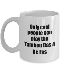 Tambou Bas A De Fas Player Mug Musician Funny Gift Idea Gag Coffee Tea Cup-Coffee Mug