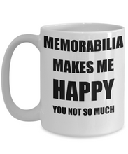 Load image into Gallery viewer, Memorabilia Mug Lover Fan Funny Gift Idea Hobby Novelty Gag Coffee Tea Cup Makes Me Happy-Coffee Mug