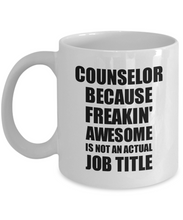 Load image into Gallery viewer, Counselor Mug Freaking Awesome Funny Gift Idea for Coworker Employee Office Gag Job Title Joke Coffee Tea Cup-Coffee Mug