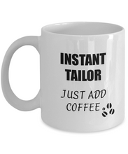 Load image into Gallery viewer, Tailor Mug Instant Just Add Coffee Funny Gift Idea for Corworker Present Workplace Joke Office Tea Cup-Coffee Mug