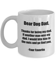 Load image into Gallery viewer, Dear Dog Dad Mug Thanks Funny Gift Idea for Novelty Gag Coffee Tea Cup-[style]