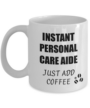 Load image into Gallery viewer, Personal Care Aide Mug Instant Just Add Coffee Funny Gift Idea for Corworker Present Workplace Joke Office Tea Cup-Coffee Mug