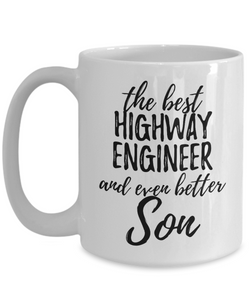 Highway Engineer Son Funny Gift Idea for Child Coffee Mug The Best And Even Better Tea Cup-Coffee Mug