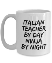 Load image into Gallery viewer, Italian Teacher By Day Ninja By Night Mug Funny Gift Idea for Novelty Gag Coffee Tea Cup-[style]