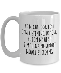 Funny Model Building Mug Gift Idea In My Head I'm Thinking About Hilarious Quote Hobby Lover Gag Joke Coffee Tea Cup-Coffee Mug