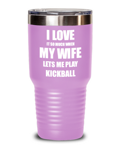 Funny Kickball Tumbler Gift Idea For Husband I Love It When My Wife Lets Me Sport Lover Joke Insulated Cup With Lid-Tumbler