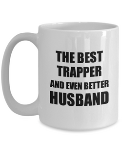 Trapper Husband Mug Funny Gift Idea for Lover Gag Inspiring Joke The Best And Even Better Coffee Tea Cup-Coffee Mug