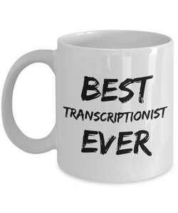 Transcriptionist Mug Transcription Best Ever Funny Gift for Coworkers Novelty Gag Coffee Tea Cup-Coffee Mug