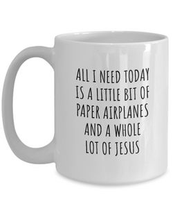 Funny Paper Airplanes Mug Christian Catholic Gift All I Need Is Whole Lot of Jesus Hobby Lover Present Quote Gag Coffee Tea Cup-Coffee Mug
