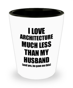 Architecture Wife Shot Glass Funny Valentine Gift Idea For My Spouse From Husband I Love Liquor Lover Alcohol 1.5 oz Shotglass-Shot Glass