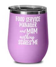 Load image into Gallery viewer, Funny Food Service Manager Mom Wine Glass Gift Mother Gag Joke Nothing Scares Me Insulated With Lid-Wine Glass