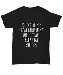 10 Years Anniversary Girlfriend T-Shirt Funny Gift for GF 10th Dating Relationship-Shirt / Hoodie