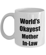 Load image into Gallery viewer, Mother In-Law Mug Worlds Okayest Funny Christmas Gift Idea for Novelty Gag Sarcastic Pun Coffee Tea Cup-Coffee Mug