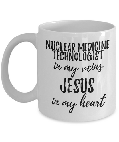 Funny Nuclear Medicine Technologist Mug In My Veins Jesus In My Heart Inspirational Christian Quote Coworker Gift Coffee Tea Cup-Coffee Mug