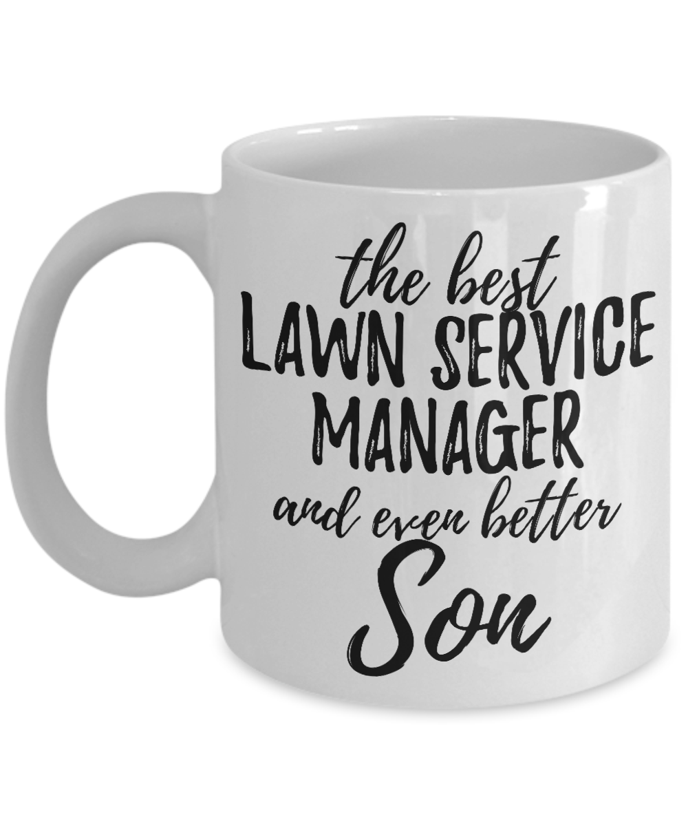 Lawn Service Manager Son Funny Gift Idea for Child Coffee Mug The Best And Even Better Tea Cup-Coffee Mug