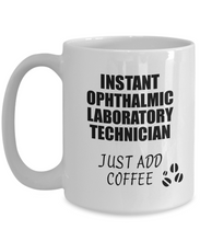 Load image into Gallery viewer, Ophthalmic Laboratory Technician Mug Instant Just Add Coffee Funny Gift Idea for Coworker Present Workplace Joke Office Tea Cup-Coffee Mug