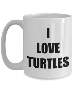 I Love Turtles Mug Funny Gift Idea Novelty Gag Coffee Tea Cup-Coffee Mug