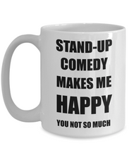 Load image into Gallery viewer, Stand-Up Comedy Mug Lover Fan Funny Gift Idea Hobby Novelty Gag Coffee Tea Cup Makes Me Happy-Coffee Mug