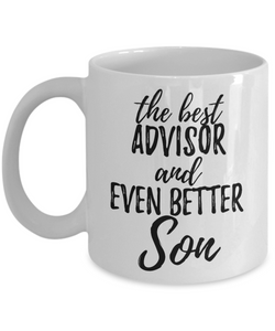 Advisor Son Funny Gift Idea for Child Coffee Mug The Best And Even Better Tea Cup-Coffee Mug