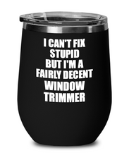 Load image into Gallery viewer, Funny Window Trimmer Wine Glass Saying Fix Stupid Gift for Coworker Gag Insulated Tumbler with Lid-Wine Glass