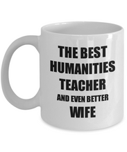 Load image into Gallery viewer, Humanities Teacher Wife Mug Funny Gift Idea for Spouse Gag Inspiring Joke The Best And Even Better Coffee Tea Cup-Coffee Mug