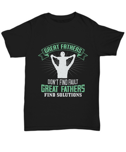 Dad T-Shirt Great Fathers Don't Find Fault Father's Day Gift Unisex Tee-Shirt / Hoodie